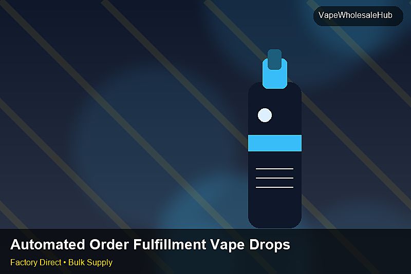 Automated Order Fulfillment Vape Dropship Bulk — Automated Order Fulfillment Vape Dropship Bulk: 2026 Buyer's Handbook | 2026 Edition photo 1