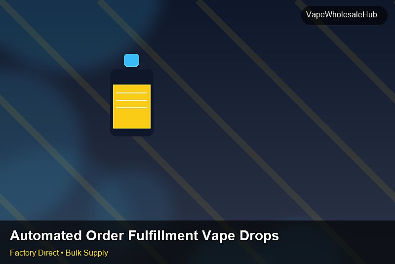 Automated Order Fulfillment Vape Dropship Bulk — Automated Order Fulfillment Vape Dropship Bulk: Factory Direct Quote | 2026 Edition photo 2