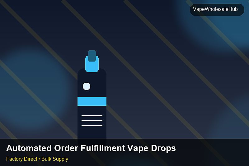 Automated Order Fulfillment Vape Dropship Bulk — Automated Order Fulfillment Vape Dropship Bulk: Shipping & Logistics | 2026 Edition photo 1